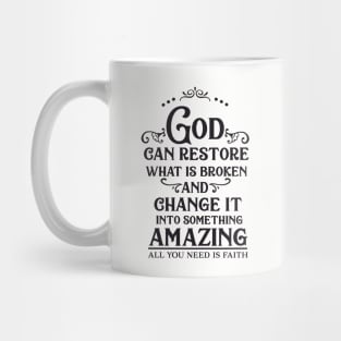 God Can Restore What Is Broken Mug